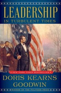 Book Cover: Leadership in Turbulent Times by Doris Kearns Goodwin